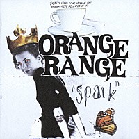 ＯＲＡＮＧＥ　ＲＡＮＧＥ「 ｓｐａｒｋ」