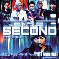 ＴＨＥ　ＳＥＣＯＮＤ　ｆｒｏｍ　ＥＸＩＬＥ 「ＳＵＲＶＩＶＯＲＳ　ｆｅａｔ．ＤＪ　ＭＡＫＩＤＡＩ　ｆｒｏｍ　ＥＸＩＬＥ／プライド」