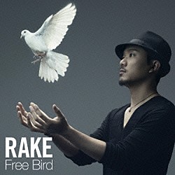 Ｒａｋｅ「Ｆｒｅｅ　Ｂｉｒｄ」