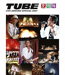 ＴＵＢＥ「ＴＵＢＥ　ＬＩＶＥ　ＡＲＯＵＮＤ　ＳＰＥＣＩＡＬ　２００７　夏燦舞」