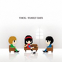 ＹＭＣＫ「 ＦＡＭＩＬＹ　ＤＡＹＳ」