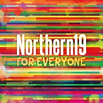 Ｎｏｒｔｈｅｒｎ１９ 「ＦＯＲ　ＥＶＥＲＹＯＮＥ」