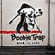 Ｂｏｏｂｉｅ　Ｔｒａｐ「ＷＡＬＫ　ＴＨＥ　ＬＩＮＥ」