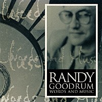 ランディ・グッドラム「 ワーズ・アンド・ミュージック」