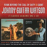 ジョニー・ギター・ワトソン「 ファンク・ビヨンド・ザ・コール・オブ・デューティ＋ジャイアント」