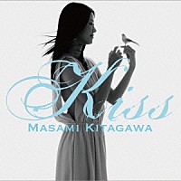 北川真美「 Ｋｉｓｓ」