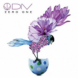 ＤＩＶ「ＺＥＲＯ　ＯＮＥ」