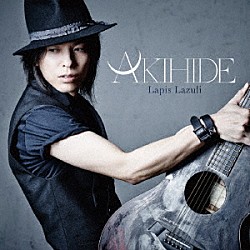 ＡＫＩＨＩＤＥ「Ｌａｐｉｓ　Ｌａｚｕｌｉ」