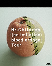 Ｍｒ．Ｃｈｉｌｄｒｅｎ「［（ａｎ　ｉｍｉｔａｔｉｏｎ）　ｂｌｏｏｄ　ｏｒａｎｇｅ］Ｔｏｕｒ」