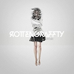 ＲＯＴＴＥＮＧＲＡＦＦＴＹ「Ｗａｌｋ」