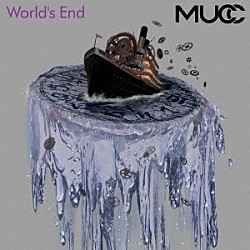 ＭＵＣＣ「Ｗｏｒｌｄ’ｓ　Ｅｎｄ」