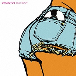 ＯＫＡＭＯＴＯ’Ｓ「ＳＥＸＹ　ＢＯＤＹ」