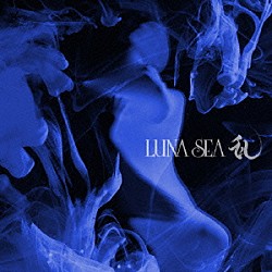 ＬＵＮＡ　ＳＥＡ「乱」