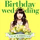 柏木由紀「Ｂｉｒｔｈｄａｙ　ｗｅｄｄｉｎｇ」