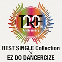 ＴＲＦ 「ＴＲＦ　２０ｔｈ　Ａｎｎｉｖｅｒｓａｒｙ　ＢＥＳＴ　ＳＩＮＧＬＥ　Ｃｏｌｌｅｃｔｉｏｎ　×　ＥＺ　ＤＯ　ＤＡＮＣＥＲＣＩＺＥ」