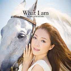 平原綾香「Ｗｈａｔ　Ｉ　ａｍ」