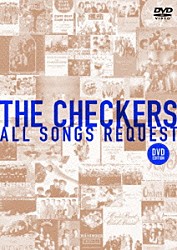 チェッカーズ「チェッカーズ　ＡＬＬ　ＳＯＮＧＳ　ＲＥＱＵＥＳＴ　－ＤＶＤ　ＥＤＩＴＩＯＮ－」