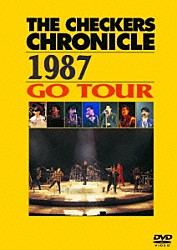 ＴＨＥ　ＣＨＥＣＫＥＲＳ「ＴＨＥ　ＣＨＥＣＫＥＲＳ　ＣＨＲＯＮＩＣＬＥ　１９８７　ＧＯ　ＴＯＵＲ」