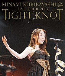 栗林みな実「ＭＩＮＡＭＩ　ＫＵＲＩＢＡＹＡＳＨＩ　ＬＩＶＥ　ＴＯＵＲ　２０１３　ＴＩＧＨＴ　ＫＮＯＴ」