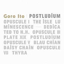 Ｇｏｒｏ　Ｉｔｏ Ｅｉｉｃｈｉ　Ｓａｗａｄｏ Ｃｈｏｉ　Ｊｕｎｇ　Ｗｏｏｋ Ｔａｋａｓｈｉ　Ｙｏｓｈｉｄａ Ａｙａ　Ｉｔｏ Ｋｅｉｓｕｋｅ　Ｔｏｒｉｇｏｅ Ｍｕｎｅｏｍｉ　Ｓｅｎｊｕ Ａｋｉｔａ　Ｇｏｌｄｍａｎ「ＰＯＳＴＬＵＤＩＵＭ」