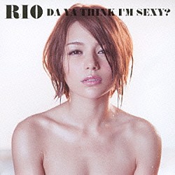 ＲＩＯ「アイム・セクシー」