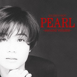 ＰＥＡＲＬ「ゴールデン☆ベスト　ＰＥＡＲＬ－ｓｅｃｏｎｄ　ｖｏｌｕｍｅ－」