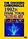 ＴＨＥ　ＣＨＥＣＫＥＲＳ「ＴＨＥ　ＣＨＥＣＫＥＲＳ　ＣＨＲＯＮＩＣＬＥ　１９９２　Ⅳ　ＦＩＮＡＬ　ＴＯＵＲ　“ＡＣＣＥＳＳ　ＡＬＬ　ＡＲＥＡ”」