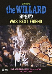 ｔｈｅ　ＷＩＬＬＡＲＤ「ＳＰＥＥＤ　ＷＡＳ　ＢＥＳＴ　ＦＲＩＥＮＤ　ＬＩＶＥ　ＡＴ　ＨＩＢＩＹＡ－ＹＡＯＮ，　Ｔｏｋｙｏ，　ＪＡＰＡＮ　８ｔｈ，　ＪＵＬＹ，　１９９０」