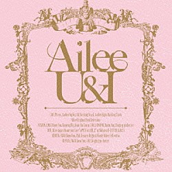 Ａｉｌｅｅ「Ｕ＆Ｉ」