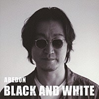 ＡＢＥＤＯＮ「 ＢＬＡＣＫ　ＡＮＤ　ＷＨＩＴＥ」