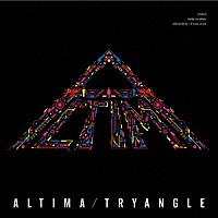 ＡＬＴＩＭＡ「 ＴＲＹＡＮＧＬＥ」