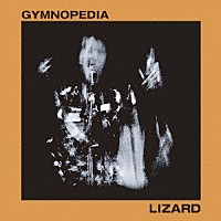 ＬＩＺＡＲＤ「 ＧＹＭＮＯＰＥＳＤＩＡ」