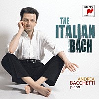 アンドレア・バッケッティ「 イタリア協奏曲～バッケッティ・プレイズ・バッハ」