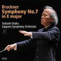 尾高忠明　札響「 ブルックナー：交響曲　第７番　＜ハース版＞」