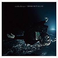 ｓｕｋｅｋｉｙｏ「 ＩＭＭＯＲＴＡＬＩＳ」