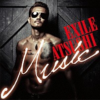 ＥＸＩＬＥ　ＡＴＳＵＳＨＩ 「Ｍｕｓｉｃ」