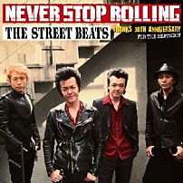 ＴＨＥ　ＳＴＲＥＥＴ　ＢＥＡＴＳ 「ＮＥＶＥＲ　ＳＴＯＰ　ＲＯＬＬＩＮＧ」