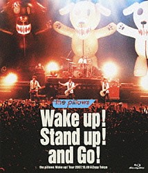 ｔｈｅ　ｐｉｌｌｏｗｓ「Ｗａｋｅ　ｕｐ！　Ｓｔａｎｄ　ｕｐ！　ａｎｄ　Ｇｏ！　ｔｈｅ　ｐｉｌｌｏｗｓ　Ｗａｋｅ　ｕｐ！　Ｔｏｕｒ　２００７．１０．０８＠Ｚｅｐｐ　Ｔｏｋｙｏ」