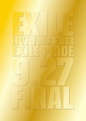 ＥＸＩＬＥ「ＥＸＩＬＥ　ＬＩＶＥ　ＴＯＵＲ　２０１３　ＥＸＩＬＥ　ＰＲＩＤＥ　９．２７　ＦＩＮＡＬ」