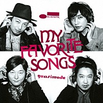 ｑｕａｓｉｍｏｄｅ Ｙｕｓｕｋｅ　Ｈｉｒａｄｏ Ｔａｋａｈｉｒｏ　“ｍａｔｚｚ”　Ｍａｔｓｕｏｋａ Ｋａｚｕｈｉｒｏ　Ｓｕｎａｇａ Ｓｏｈｎｏｓｕｋｅ　Ｉｍａｉｚｕｍｉ Ｔａｉｃｈｉｒｏ　Ｋａｗａｓａｋｉ Ｙｏｓｈｉｏ　Ｉｗａｍｏｔｏ 「ＭＹ　ＦＡＶＯＲＩＴＥ　ＳＯＮＧＳ」