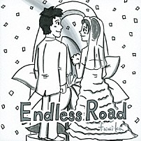 ｆｕｍｉｋａ 「Ｅｎｄｌｅｓｓ　Ｒｏａｄ」