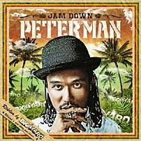 ＰＥＴＥＲ　ＭＡＮ 「ＪＡＭ　ＤＯＷＮ」