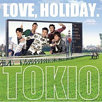 ＴＯＫＩＯ 「ＬＯＶＥ，　ＨＯＬＩＤＡＹ．」