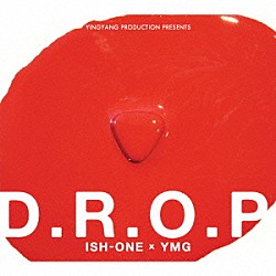 ＩＳＨ－ＯＮＥ　×　ＹＭＧ「Ｄ．Ｒ．Ｏ．Ｐ」