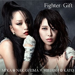 中島美嘉×加藤ミリヤ「Ｆｉｇｈｔｅｒ／Ｇｉｆｔ」