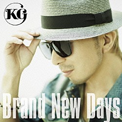 ＫＧ「Ｂｒａｎｄ　Ｎｅｗ　Ｄａｙｓ」