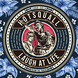 ＨＯＴＳＱＵＡＬＬ「Ｌａｕｇｈ　ａｔ　ｌｉｆｅ」