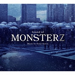 Ｋｅｎｊｉ　Ｋａｗａｉ「Ｓｏｕｎｄ　ｏｆ　ＭＯＮＳＴＥＲＺ」