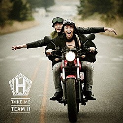 ＴＥＡＭ　Ｈ「ＴＡＫＥ　ＭＥ」