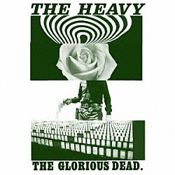 ザ・ヘヴィー「ＴＨＥ　ＧＬＯＲＩＯＵＳ　ＤＥＡＤ．」